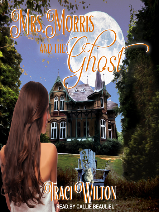 Title details for Mrs. Morris and the Ghost by Traci Wilton - Available